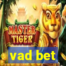 vad bet